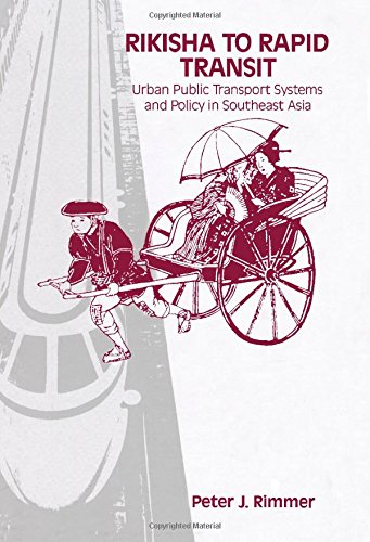 Book Rikisha to Rapid Transit: Urban Public Transport Systems and Policy in Southeast Asia free