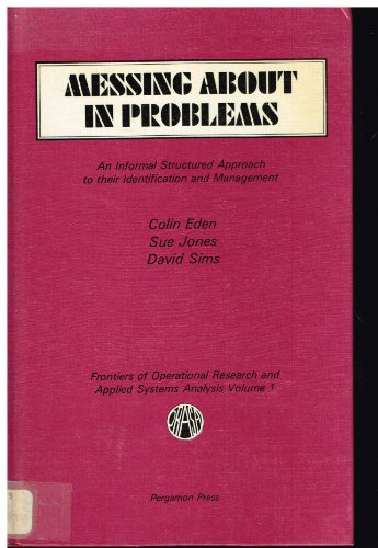 Book Messing about in Problems: An Informal Structured Approach to Their Identification and Management (Pergamon International Library of Science, Technology, Engin) free
