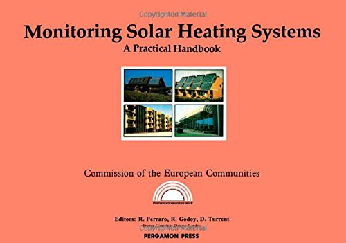 Book Monitoring Solar Heating Systems: A Practical Handbook (COMMISSION OF THE EUROPEAN COMMUNITIES//SYMPOSIUM SERIES) free