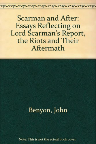Book Scarman and After: Essays Reflecting on Lord Scarman's Report, the Riots, and Their Aftermath free