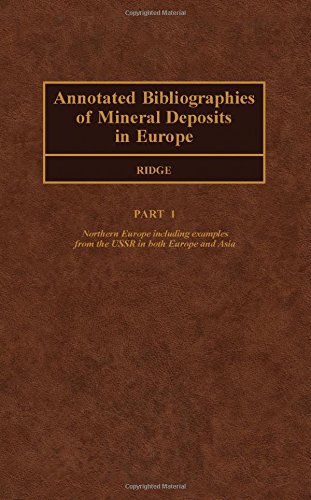 Book Annotated Bibliographies of Mineral Deposits in Europe, Part 1: Northern Europe, Including Examples from the USSR in Both Europe and Asia (English, French, German, Russian and Spanish Edition) free