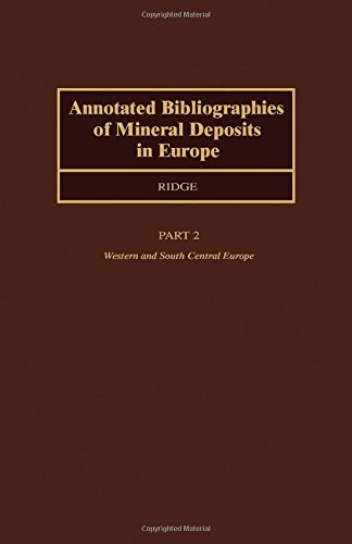 Book Annotated Bibliographies of Mineral Deposits in Europe: Western and South Central Europe (Annotated Bibliographies of Mineral Deposits in Europe, including Selected Deposits in the USSR Book 2) free
