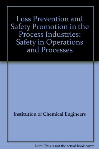 Book Loss Prevention And Safety Promotion In The Process Industries: Safety In Operations And Processes free