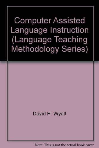 Book Computer Assisted Language Instruction (language Teaching Methodology) free