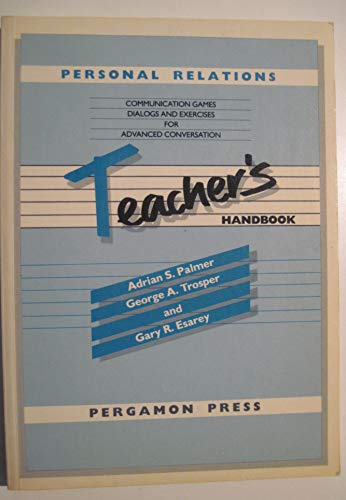 Book Personal Relations: Communication Games, Dialogs, And Exercises For Advanced Conversation : Teacher's Handbook (materials For Language Practice) free