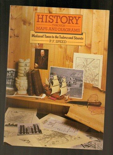 Book Medieval Times To The Tudors And Stuarts (history Through Maps And Diagrams) (history Through Maps & Diagrams) free