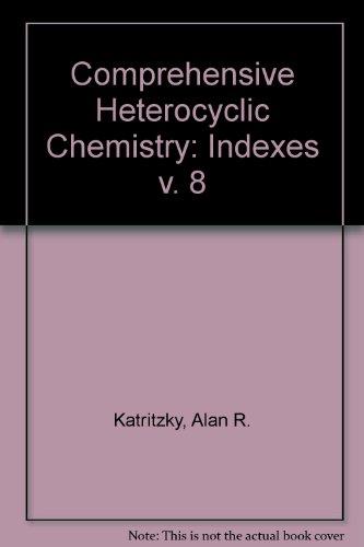 Book Comprehensive Heterocyclic Chemistry: The Structure, Reactions, Synthesis, And Uses Of Heterocyclic Compounds : Part 6, Indexes free