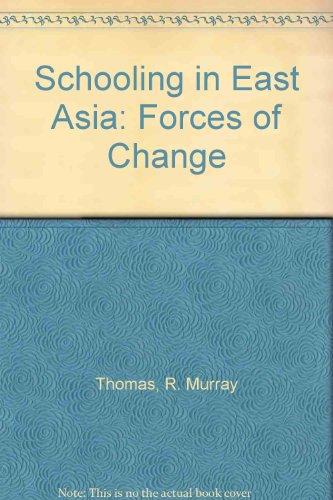 Book Schooling in East Asia: Forces of Change: Formal and Nonformal Education in Japan, the Republic of China, the People's Republic of China, Sout free