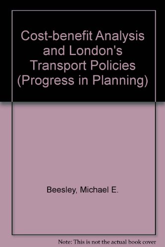 Book Cost Benefit Analysis And London's Transport Policies (progress In Planning) free