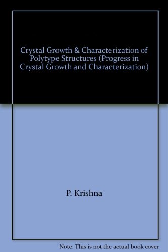 Book Crystal Growth & Characterization Of Polytype Structures (progress In Crystal Growth And Characterization) free