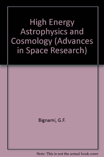 Book High-energy Astrophysics And Cosmology: Proceedings Of The Cospar/iau Symposium Held In Rojen, Bulgaria, 18-23 July 1983 (advances In Space Research) free