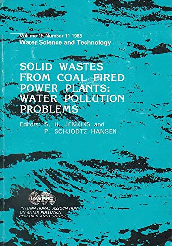 Book Solid Wastes from Coal Fired Power Plants: Water Pollution Problems (Water Science & Technology) free