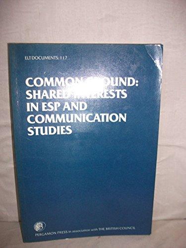Book Common Ground: Shared Interests in Esp and Communication Studies (English language teaching documents) free