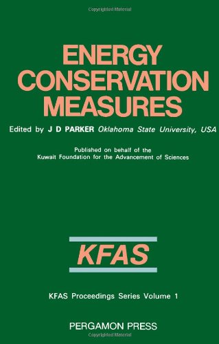 Book Energy Conservation Measures: Proceedings of the International Symposium, Kuwait, 6-8 February 1983 (KFAS proceedings series) free