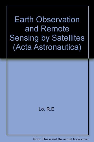 Book Earth Observation And Remote Sensing By Satellites (acta Astronautica) free