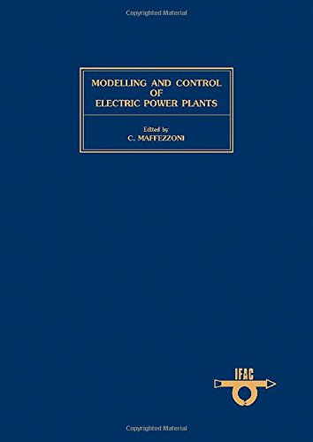 Book Modelling and Control of Electric Power Plants: Proceedings of the Ifac Workshop, Como, Italy, 22-23 September, 1983 free
