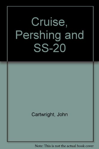 Book Cruise, Pershing, and Ss-20: The Search for Consensus : Nuclear Weapons in Europe free
