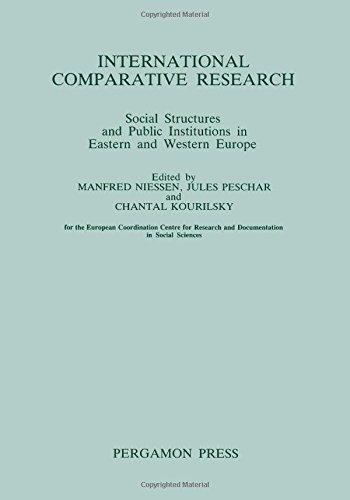 Book International Comparative Research: Social Structures and Public Institutions in Eastern and Western Europe free