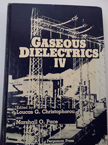 Book Gaseous Dielectrics IV: Proceedings of the Fourth International Symposium on Gaseous Dielectrics free