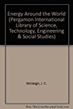 Book Energy Around the World : An Introduction to Energy Studies: Global Resources, Needs, Utilization free