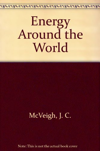 Book Energy Around The World: An Introduction To Energy Studies : Global Resources, Needs, Utilization free