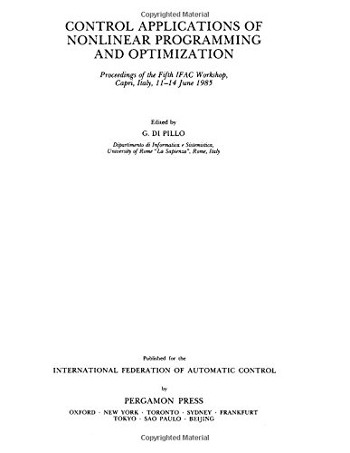 Book Control applications of nonlinear programming and optimization: Proceedings of the Fifth IFAC Workshop, Capri, Italy, 11-14 June 1985 free