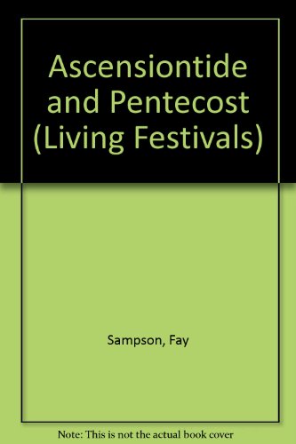 Book Ascensiontide and Pentecost (Living Festivals) free Book Ascensiontide and Pentecost (Living Festivals) free