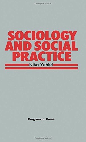 Book Sociology and Social Practice: A Sociological Analysis of Contemporary Social Processes and Their Interrelationship With Science free