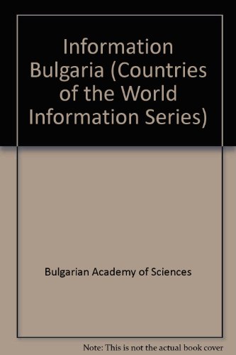 Book Information Bulgaria: A Short Encyclopaedia of the People's Republic of Bulgaria (Countries of the World Information Series) (English and Bulgarian Edition) free