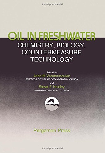 Book Oil in Freshwater: Chemistry, Biology, Countermeasure Technology : Proceedings of the Symp of Oil Pollution in Freshwater, Edmonton, Alberta, Canada free