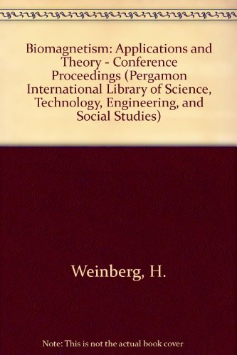 Book Biomagnetism: Applications And Theory (pergamon International Library Of Science, Technology, Engineering, And Social Studies) free