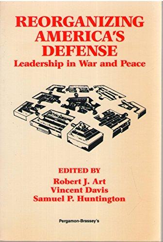 Book Reorganizing America's Defense: Leadership In War And Peace free