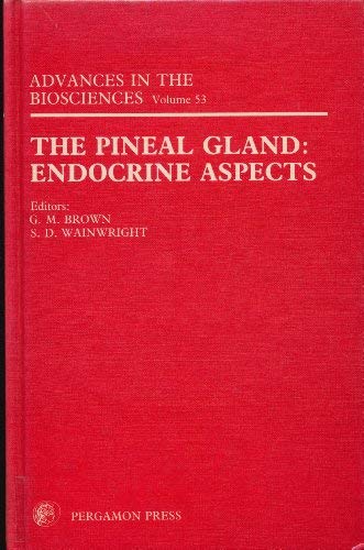 Book The Pineal Gland: Endocrine Aspects : Proceedings Of A Symposium Held In Conjunction With The Seventh International Endocrinology Congress, Canada, April 1984 free