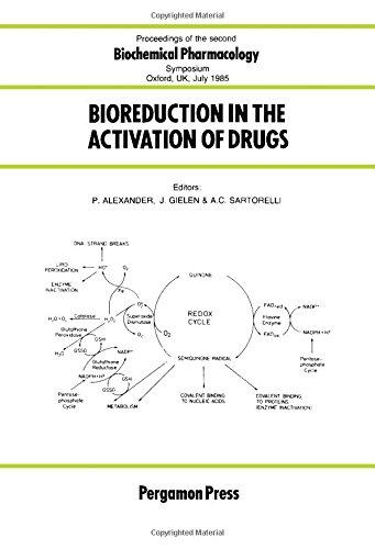 Book Bioreduction in the Activation of Drugs: Proceedings of the Second Biochemical Pharmacology Symposium, Oxford, Uk, 25-26 July 1985 free