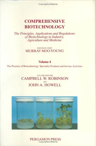 Book Comprehensive Biotechnology : The Practice Of Biotechnology: Speciality Products And Service Activities free