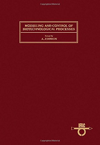 Book Modelling and Control of Biotechnological Processes: Proceedings of the 1st Ifac Symposium Noordwijkerhout, the Netherlands 11-13 Dec 1985 (IFAC proceedings series) free