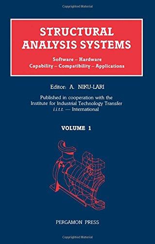 Book Structural Analysis Systems: Software, Hardware, Capability, Compatibility, Applications: Volume 1 free