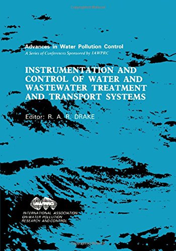 Book Instrumentation and control of water and wastewater treatment and transport systems: Proceedings of the 4th IAWPRC Workshop held in Houston and ... 1985 (Advances in water pollution control) free