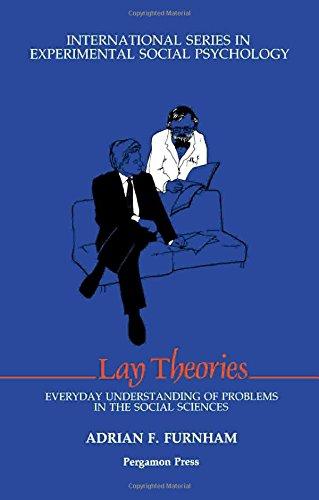 Book Lay Theories: Everyday Understanding of Problems in the Social Sciences (International Series in Experimental Social Psychology) free