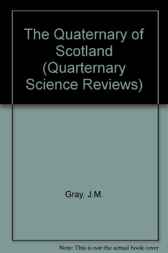 Book The Quaternary Of Scotland: Reviews In Honour Of J.b. Sissons free