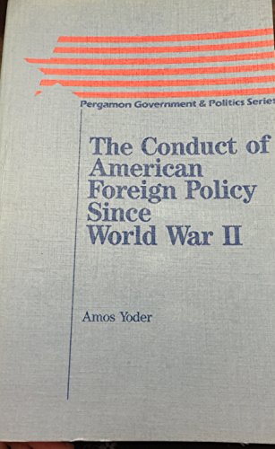 Book The Conduct of American Foreign Policy Since World War II free