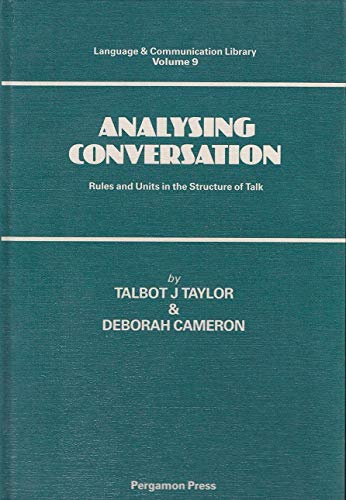 Book Analyzing Conversation: Rules and Units in the Structure of Talk (Language and Communication Library) free