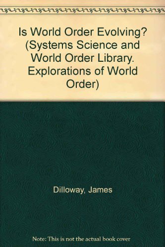 Book Is World Order Evolving?: An Adventure Into Human Potential (systems Science And World Order Library. Explorations Of World Order) free