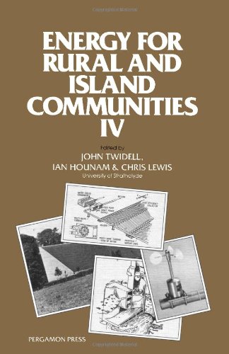 Book Energy for Rural and Island Communities, IV: Proceedings of the Fourth International Conference Held at Inverness, Scotland, September 16-19, 1985 free
