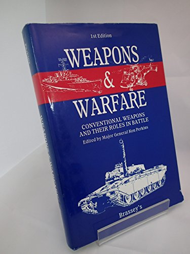Book Weapons and Warfare: Conventional Weapons and Their Roles in Battle free