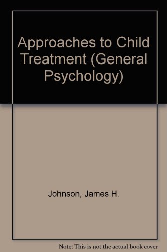 Book Approaches to child treatment: Introduction to theory, research, and practice (Pergamon general psychology series) free