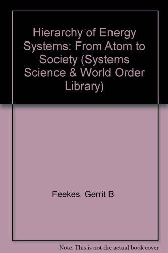 Book The Hierarchy Of Energy Systems: From Atom To Society (systems Science And World Order Library, Innovations In Systems Science) free
