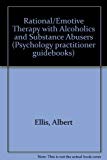 Book Rational-emotive therapy with alcoholics and substance abusers (Psychology practitioner guidebooks) free