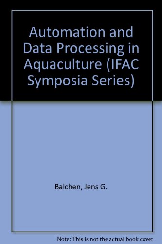 Book Automation And Data Processing In Aquaculture: Proceedings Of The Ifac Symposium, Trondheim, Norway, 18-21 August 1986 (ifac Symposia Series) free