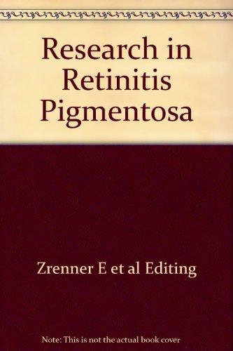 Book Research In Retinitis Pigmentosa: Part 1 Of The Proceedings Of The 4th Congress Of The International Retinitis Pigmentosa Association, Bad Nauheim, ... 1986 (advances In The Biosciences) (v. 62) free